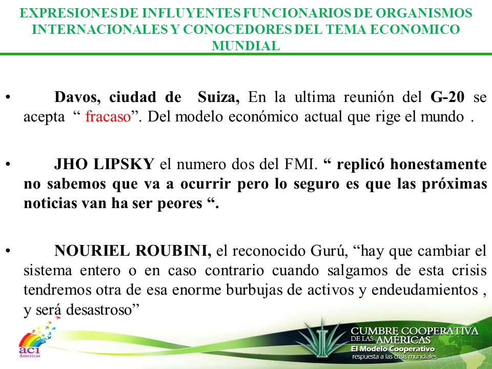 EXPRESIONES DE INFLUYENTES FUNCIONARIOS DE ORGANISMOS INTERNACIONALES Y CONOCEDORES DEL TEMA ECONOMICO MUNDIAL