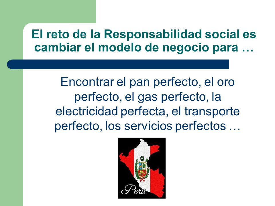 El reto de la Responsabilidad social es cambiar el modelo de negocio para …