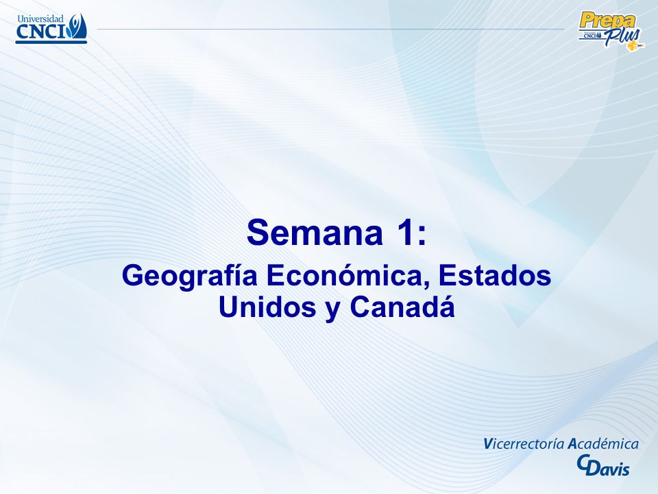 Semana 1: Geografía Económica, Estados Unidos y Canadá