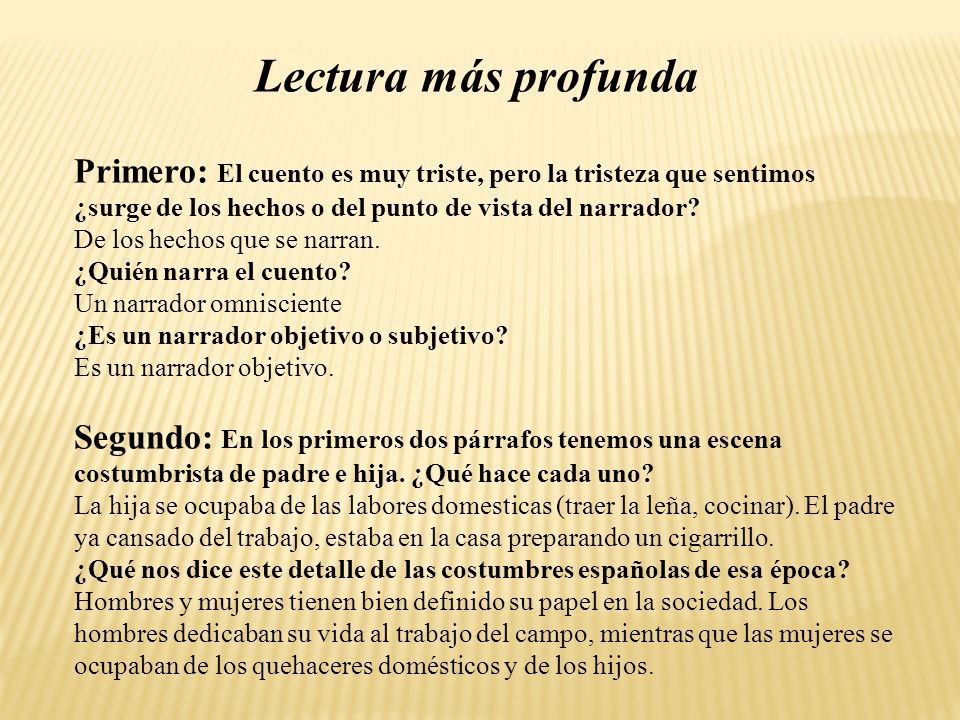 Lectura más profunda Primero: El cuento es muy triste, pero la tristeza que sentimos. ¿surge de los hechos o del punto de vista del narrador