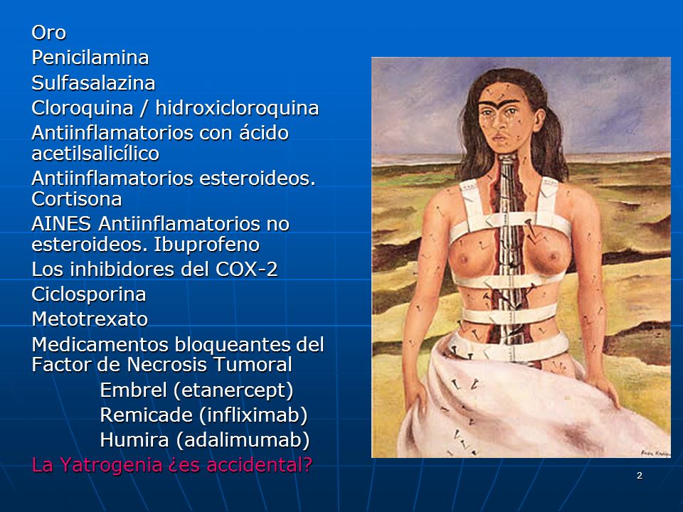 Oro Penicilamina. Sulfasalazina. Cloroquina / hidroxicloroquina. Antiinflamatorios con ácido acetilsalicílico.