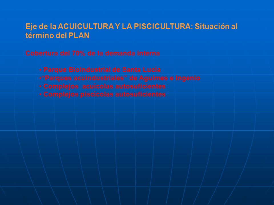 Eje de la ACUICULTURA Y LA PISCICULTURA: Situación al término del PLAN