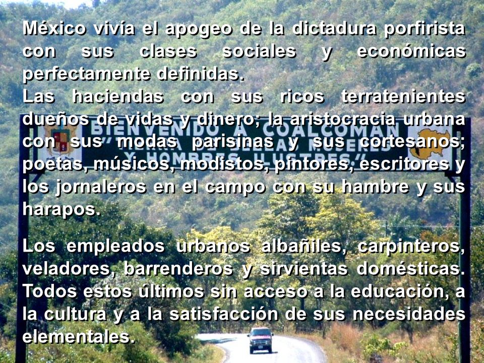 México vivía el apogeo de la dictadura porfirista con sus clases sociales y económicas perfectamente definidas.