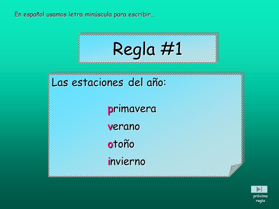 Regla #1 Las estaciones del año: primavera verano otoño invierno