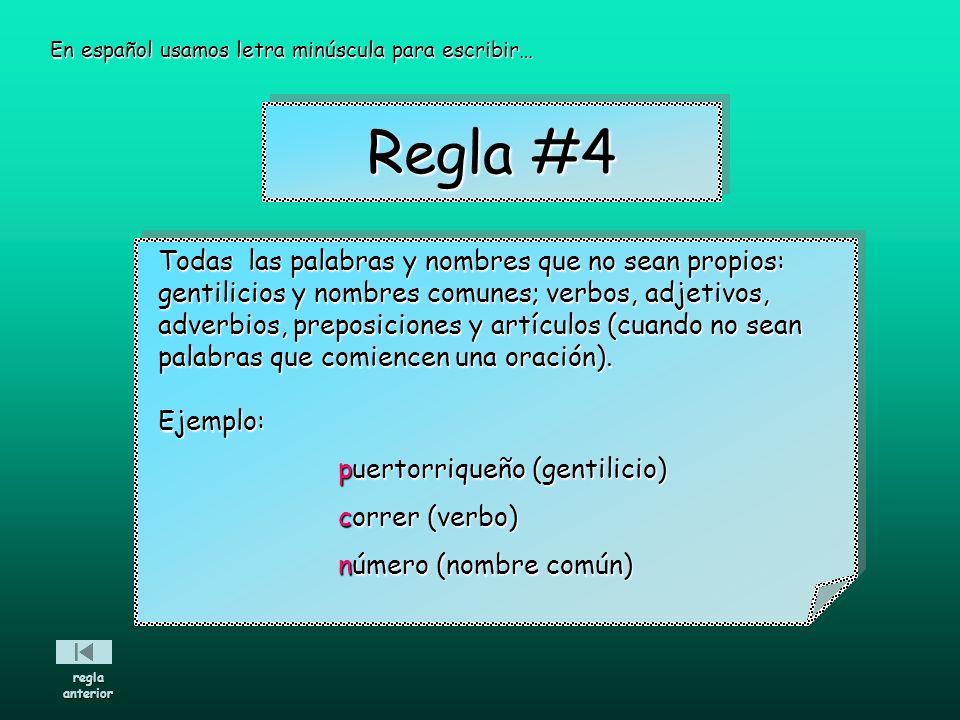 Regla #4 Todas las palabras y nombres que no sean propios: