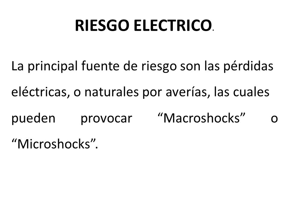 RIESGO ELECTRICO. La principal fuente de riesgo son las pérdidas