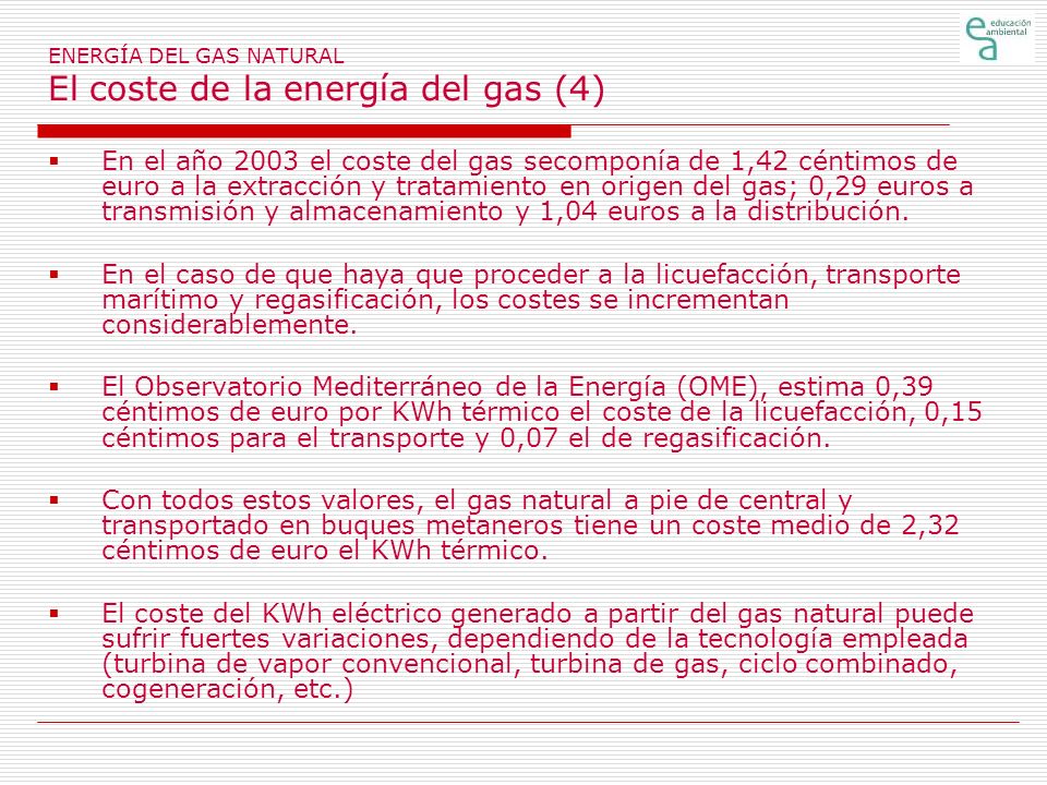 ENERGÍA DEL GAS NATURAL El coste de la energía del gas (4)