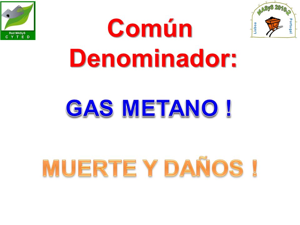 Común Denominador: GAS METANO ! MUERTE Y DAÑOS !