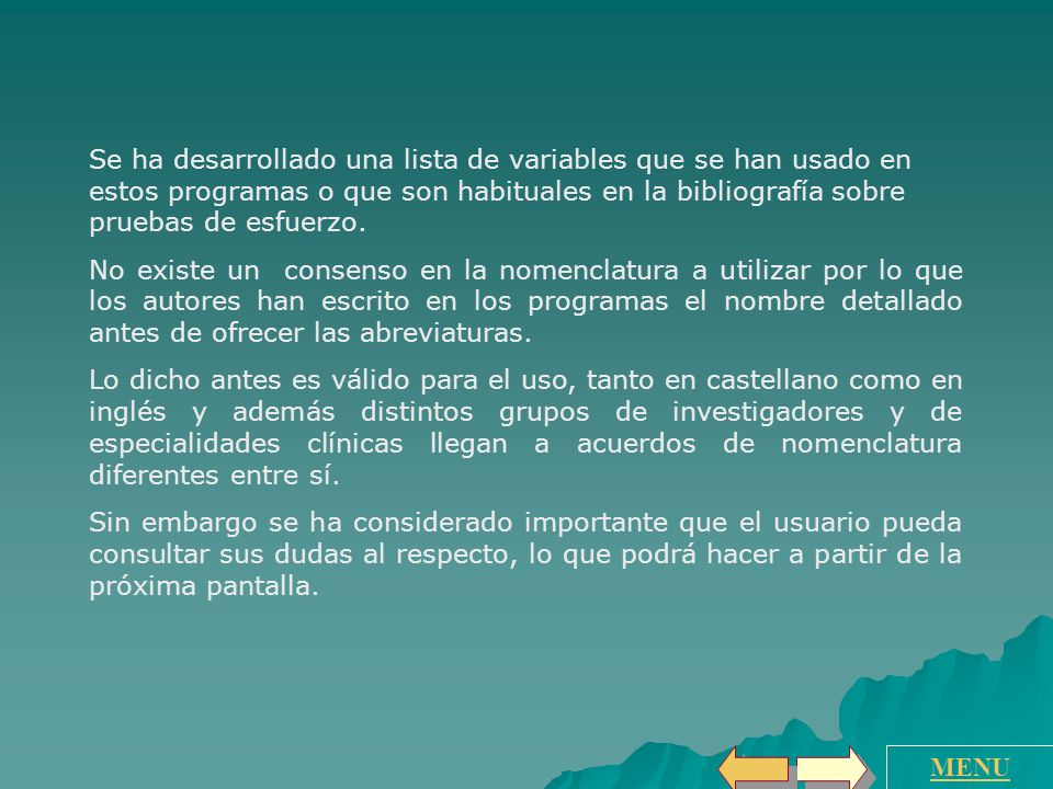 Se ha desarrollado una lista de variables que se han usado en estos programas o que son habituales en la bibliografía sobre pruebas de esfuerzo.