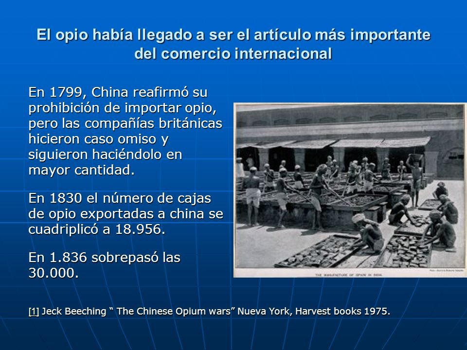El opio había llegado a ser el artículo más importante del comercio internacional