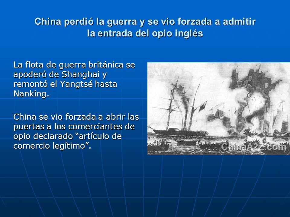 China perdió la guerra y se vio forzada a admitir la entrada del opio inglés