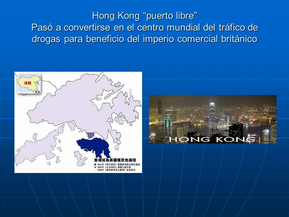 Hong Kong puerto libre Pasó a convertirse en el centro mundial del tráfico de drogas para beneficio del imperio comercial británico