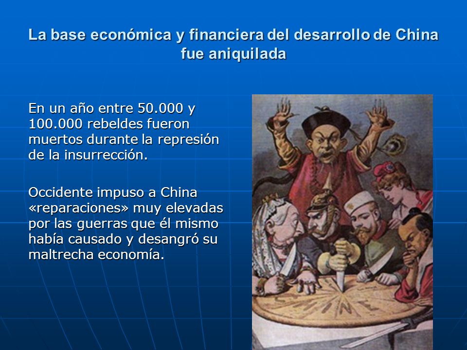 La base económica y financiera del desarrollo de China fue aniquilada