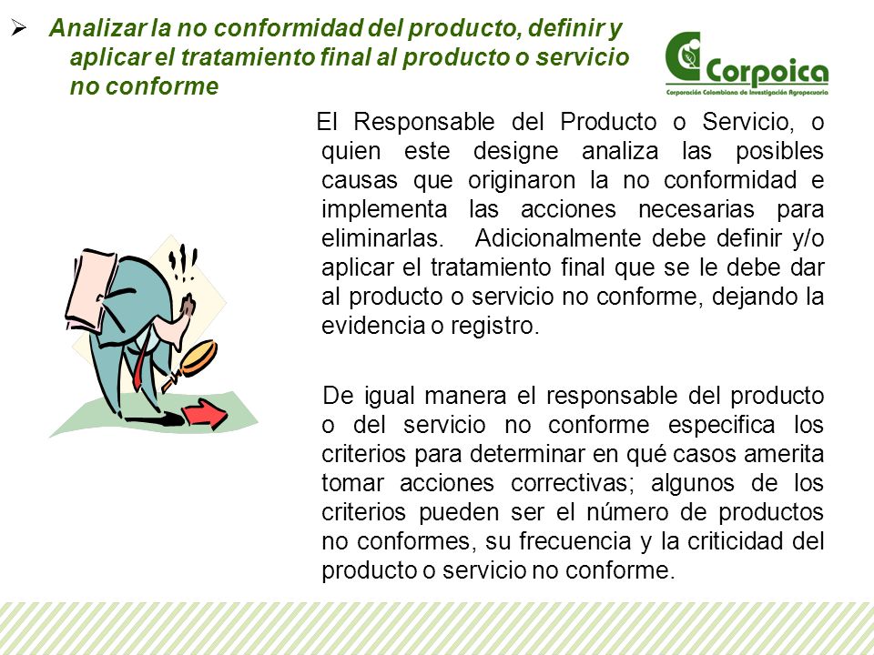 Analizar la no conformidad del producto, definir y aplicar el tratamiento final al producto o servicio no conforme
