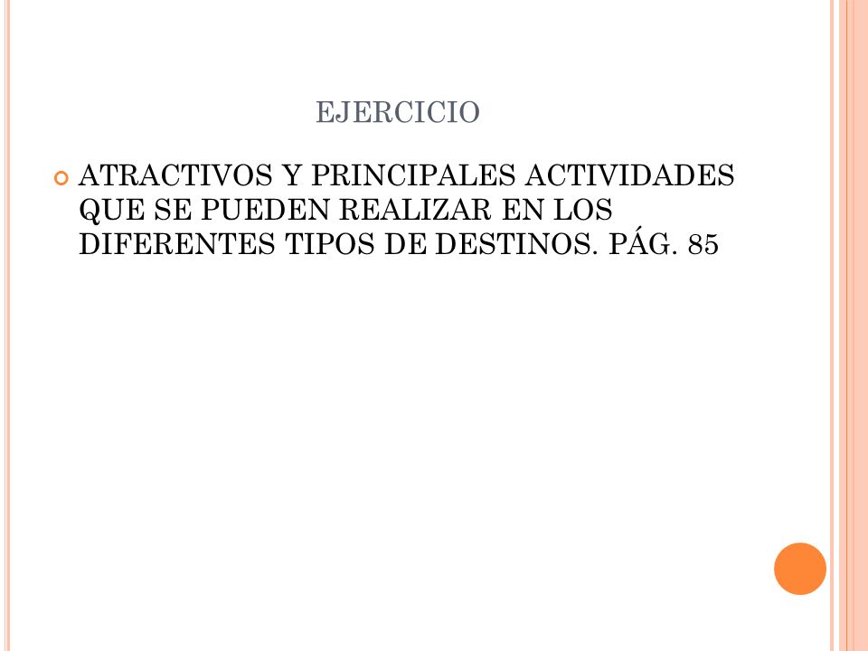 ejercicio ATRACTIVOS Y PRINCIPALES ACTIVIDADES QUE SE PUEDEN REALIZAR EN LOS DIFERENTES TIPOS DE DESTINOS.