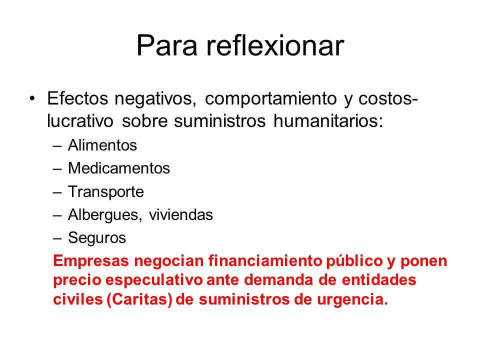 Para reflexionar Efectos negativos, comportamiento y costos-lucrativo sobre suministros humanitarios: