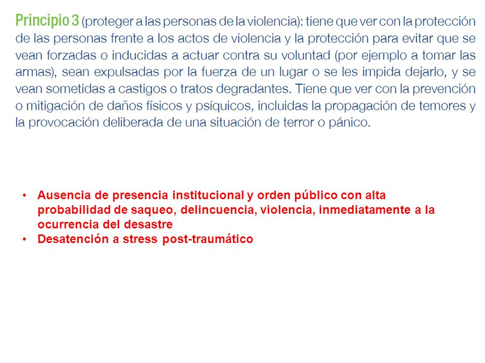 Ausencia de presencia institucional y orden público con alta probabilidad de saqueo, delincuencia, violencia, inmediatamente a la ocurrencia del desastre