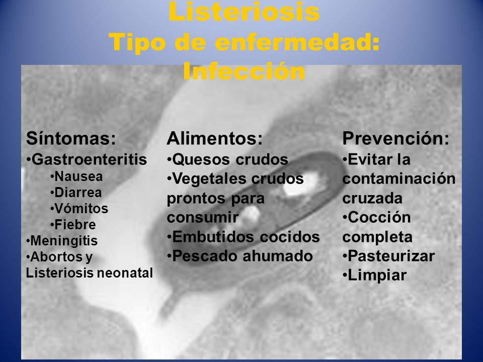 Listeriosis Tipo de enfermedad: Infección