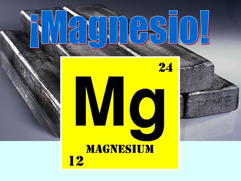 ¡Magnesio!