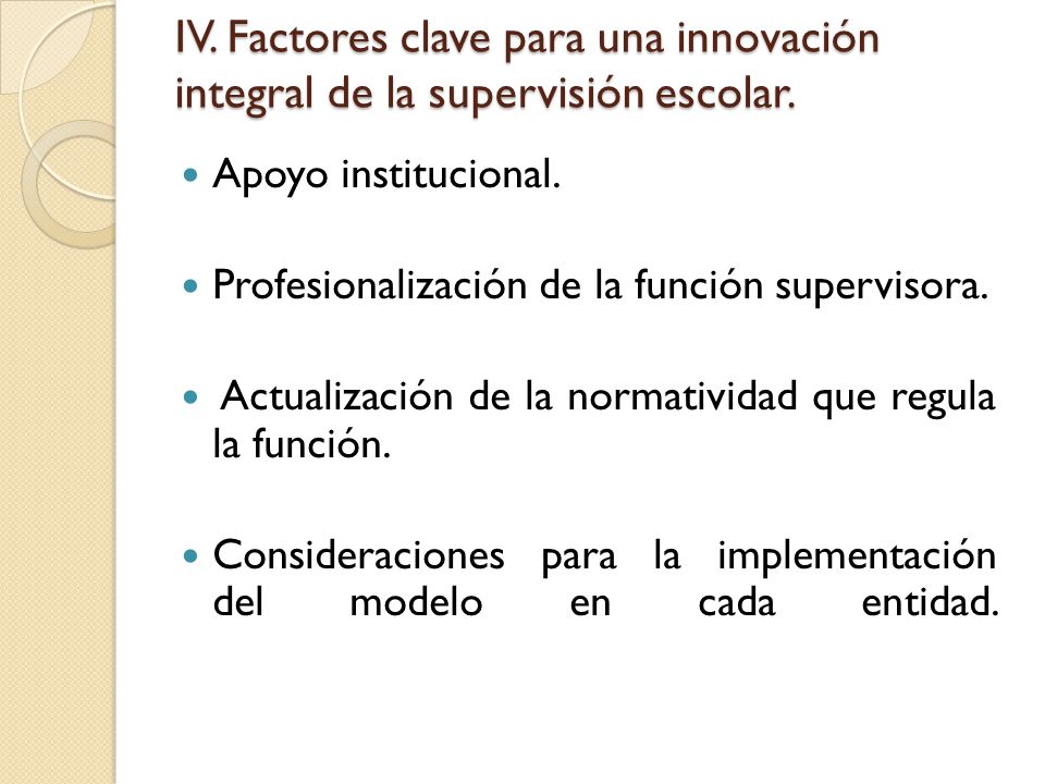 IV. Factores clave para una innovación integral de la supervisión escolar.