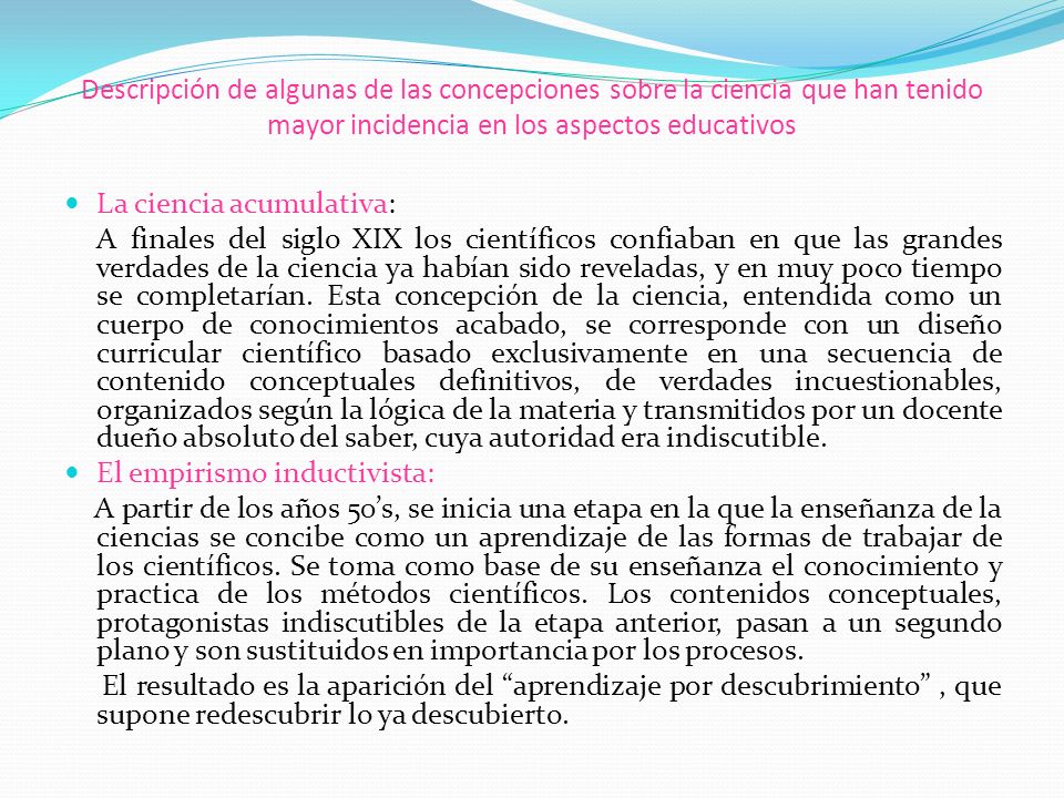 Descripción de algunas de las concepciones sobre la ciencia que han tenido mayor incidencia en los aspectos educativos