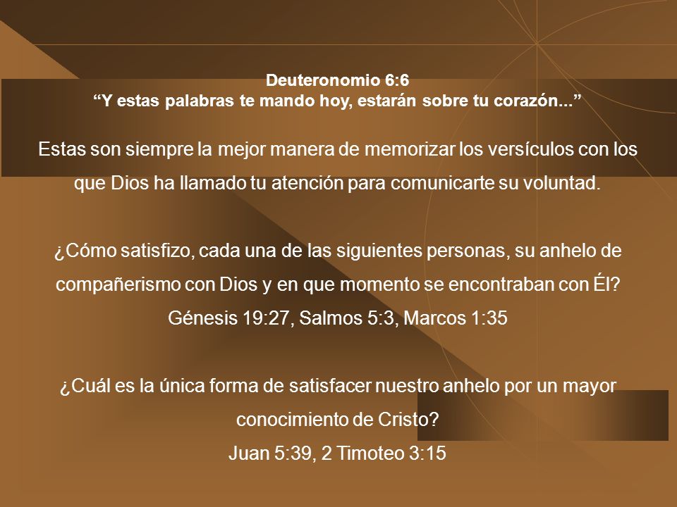 Y estas palabras te mando hoy, estarán sobre tu corazón...