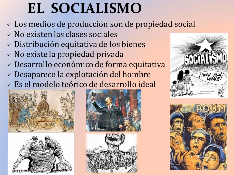 EL SOCIALISMO Los medios de producción son de propiedad social