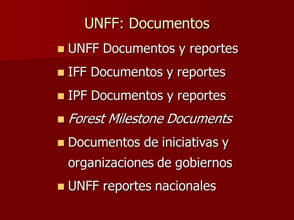 UNFF: Documentos UNFF Documentos y reportes IFF Documentos y reportes