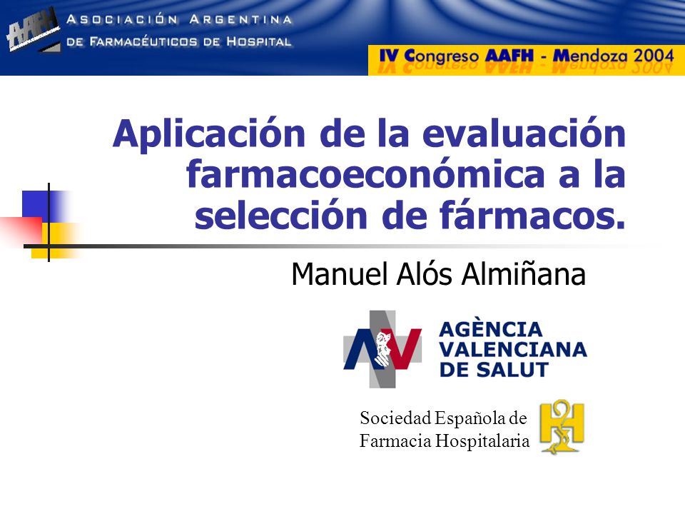 Aplicación de la evaluación farmacoeconómica a la selección de fármacos.