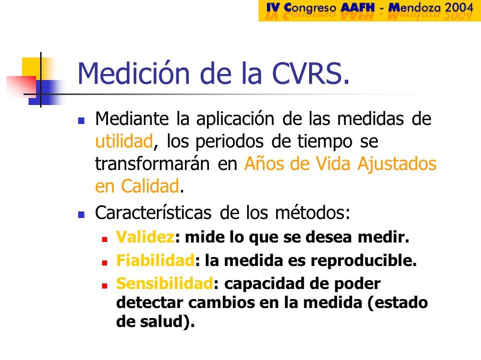Medición de la CVRS. Mediante la aplicación de las medidas de utilidad, los periodos de tiempo se transformarán en Años de Vida Ajustados en Calidad.