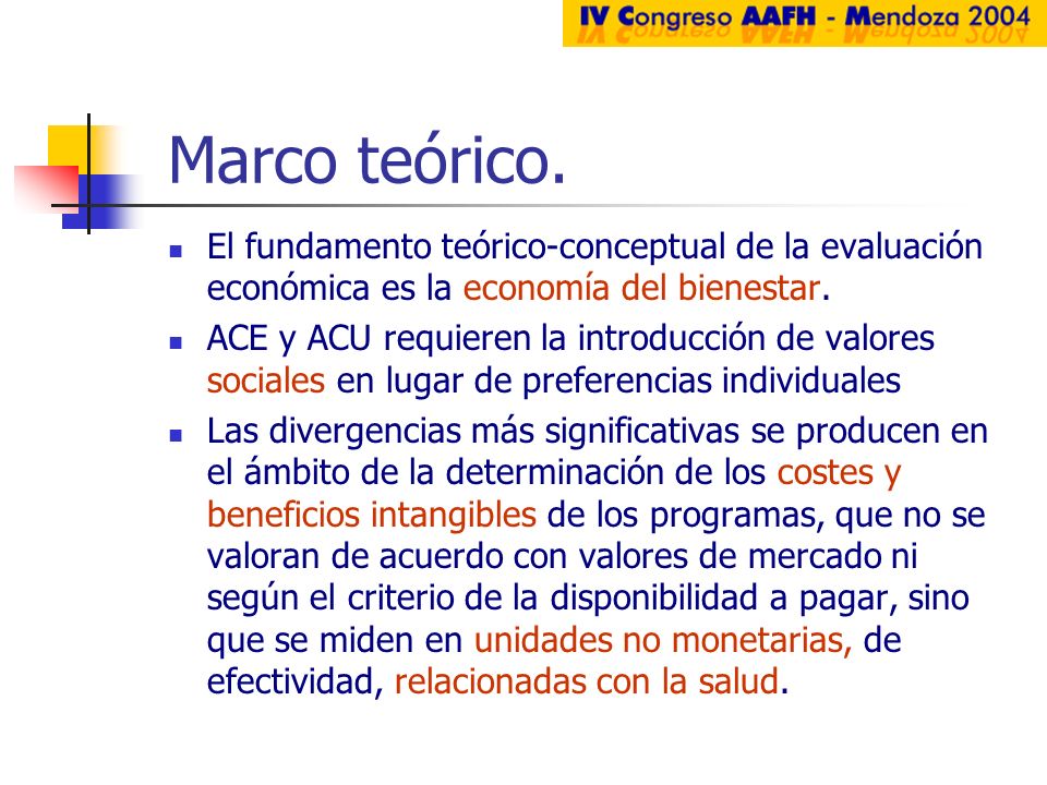 Marco teórico. El fundamento teórico-conceptual de la evaluación económica es la economía del bienestar.