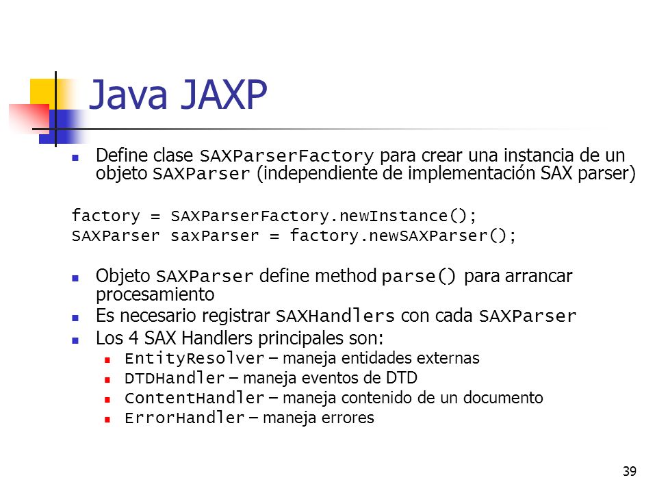 Java JAXP Define clase SAXParserFactory para crear una instancia de un objeto SAXParser (independiente de implementación SAX parser)