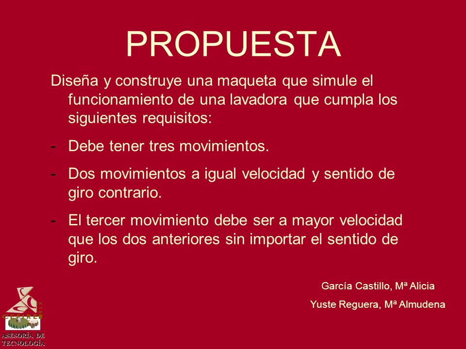PROPUESTA Diseña y construye una maqueta que simule el funcionamiento de una lavadora que cumpla los siguientes requisitos: