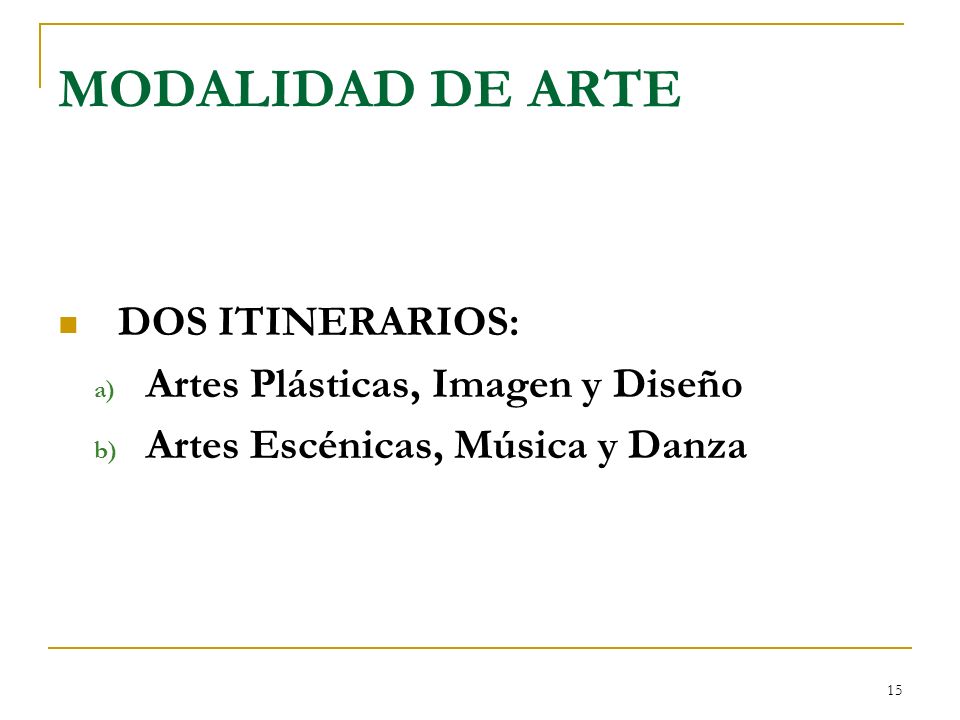 MODALIDAD DE ARTE DOS ITINERARIOS: Artes Plásticas, Imagen y Diseño