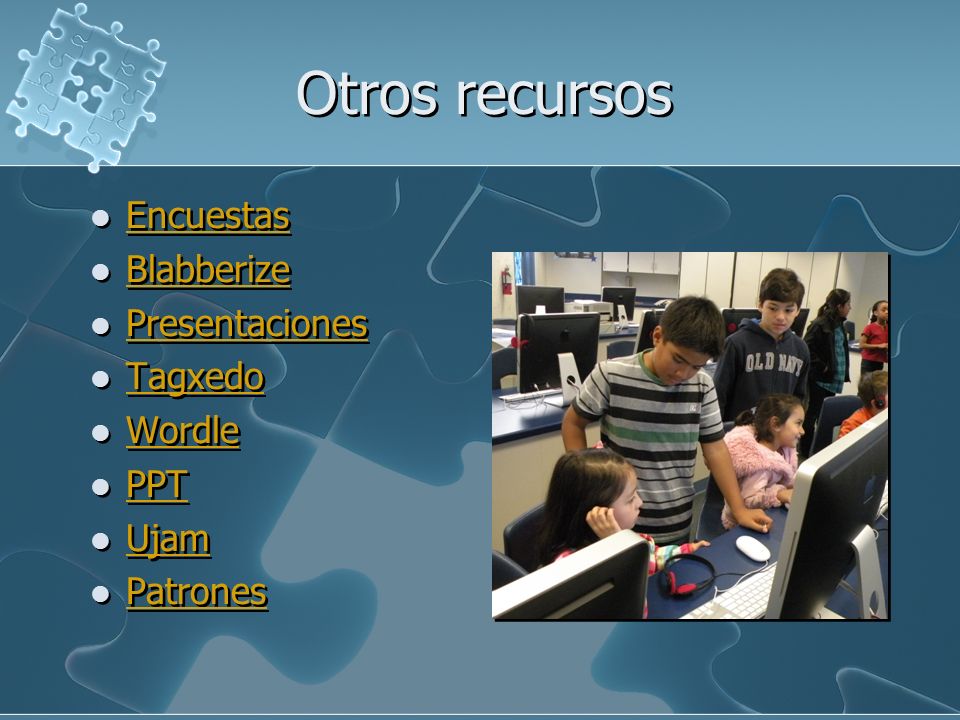Otros recursos Encuestas Blabberize Presentaciones Tagxedo Wordle PPT