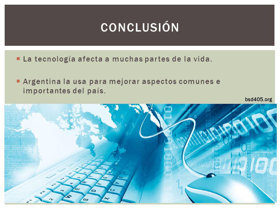 Conclusión La tecnología afecta a muchas partes de la vida.