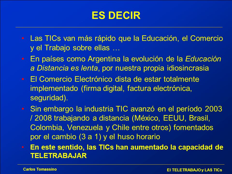 ES DECIR Las TICs van más rápido que la Educación, el Comercio y el Trabajo sobre ellas …