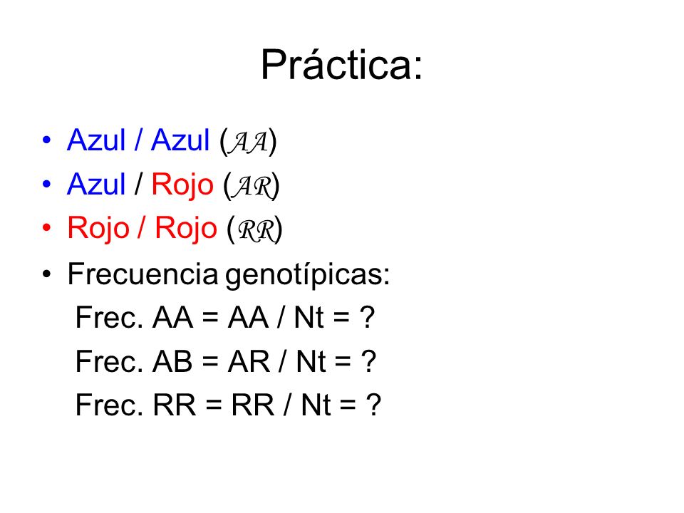 Práctica: Azul / Azul (AA) Azul / Rojo (AR) Rojo / Rojo (RR)