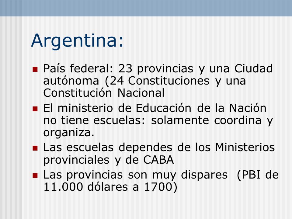 Argentina: País federal: 23 provincias y una Ciudad autónoma (24 Constituciones y una Constitución Nacional.