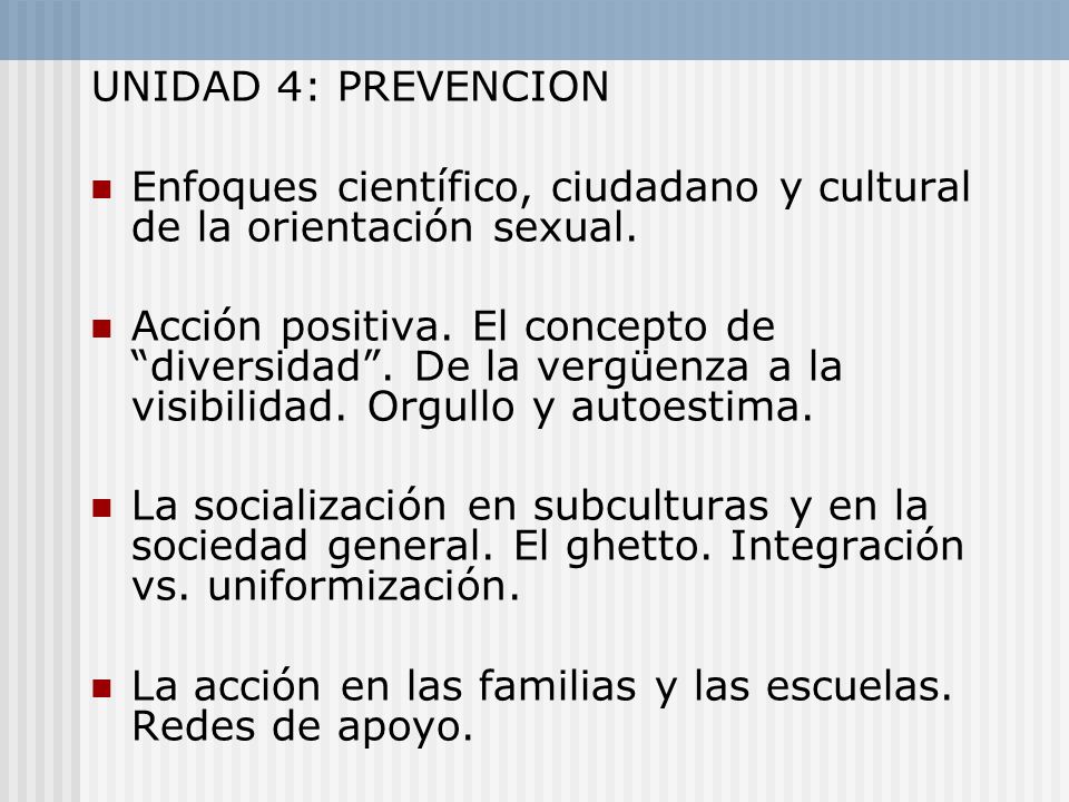 UNIDAD 4: PREVENCION Enfoques científico, ciudadano y cultural de la orientación sexual.