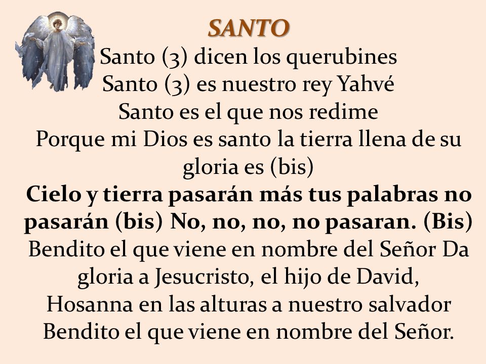 SANTO Santo (3) dicen los querubines Santo (3) es nuestro rey Yahvé