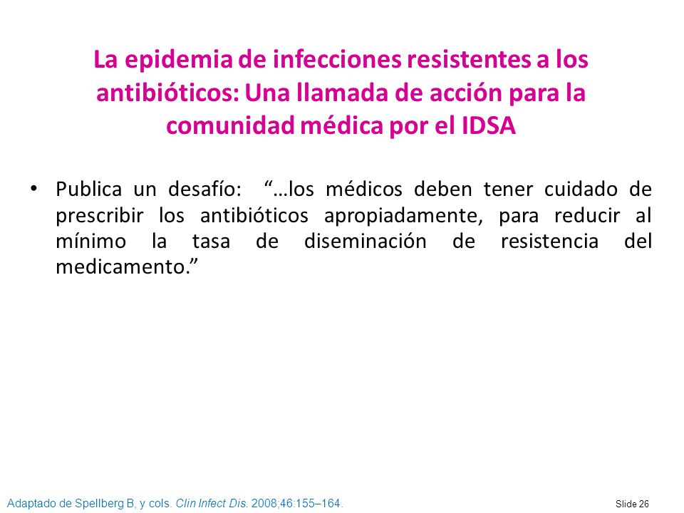 NUEVA La epidemia de infecciones resistentes a los antibióticos: Una llamada de acción para la comunidad médica por el IDSA.