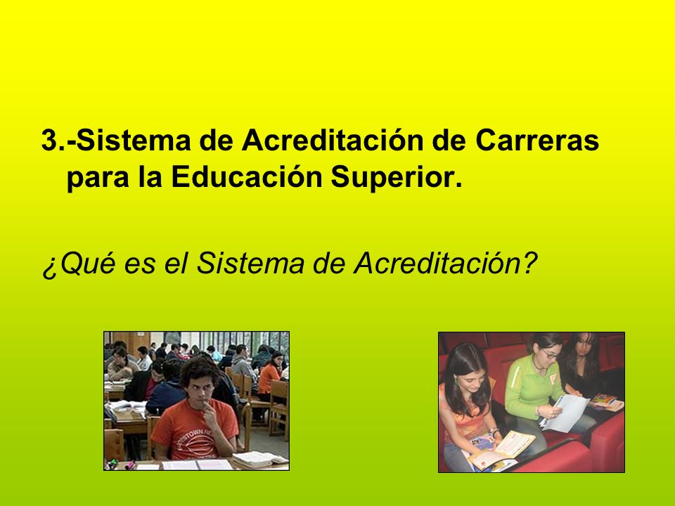 3.-Sistema de Acreditación de Carreras para la Educación Superior.