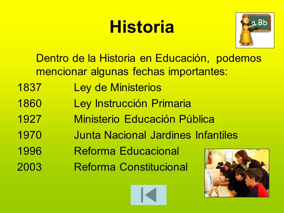 Historia Dentro de la Historia en Educación, podemos mencionar algunas fechas importantes: Ley de Ministerios.