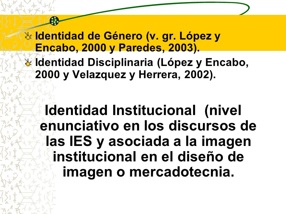Identidad de Género (v. gr. López y Encabo, 2000 y Paredes, 2003).