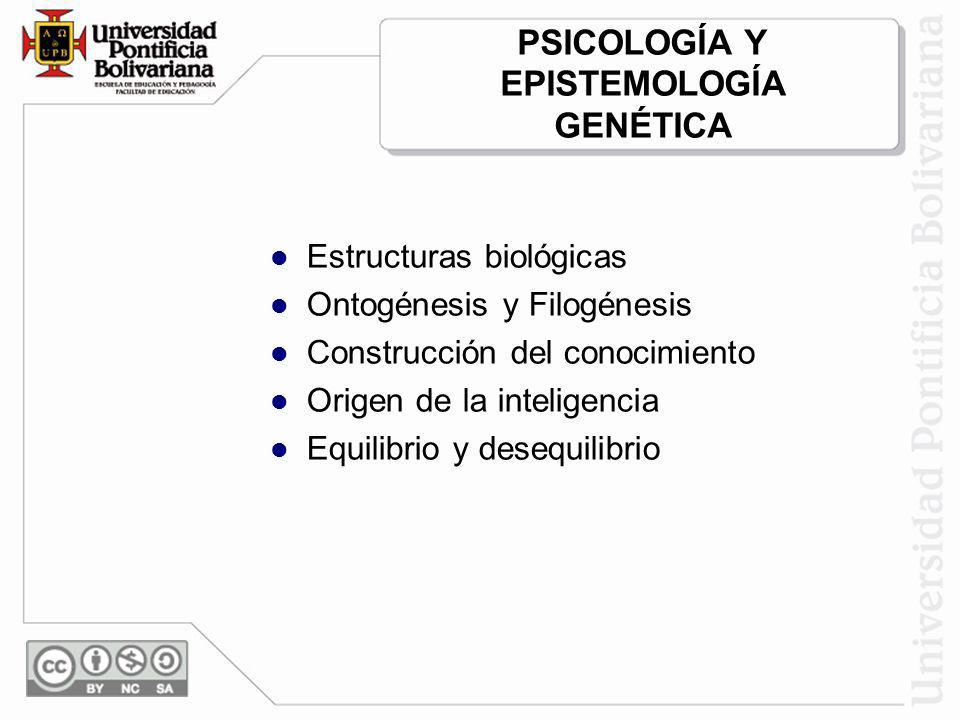 PSICOLOGÍA Y EPISTEMOLOGÍA GENÉTICA