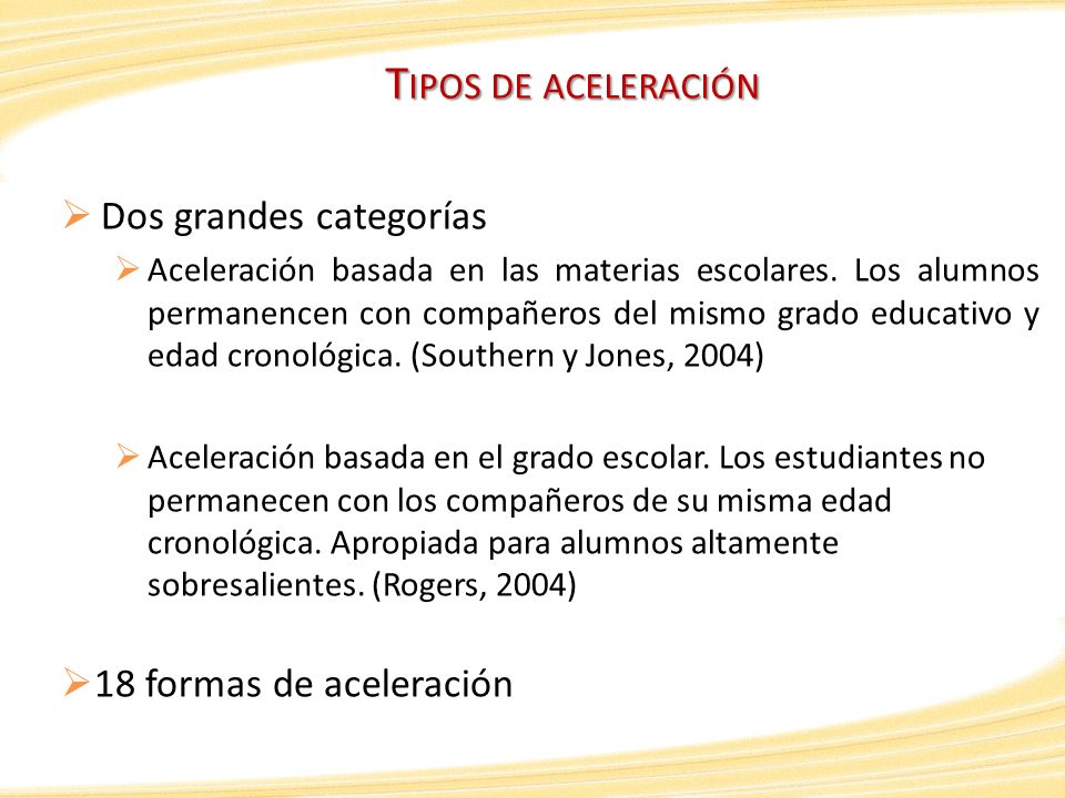 Tipos de aceleración Dos grandes categorías 18 formas de aceleración