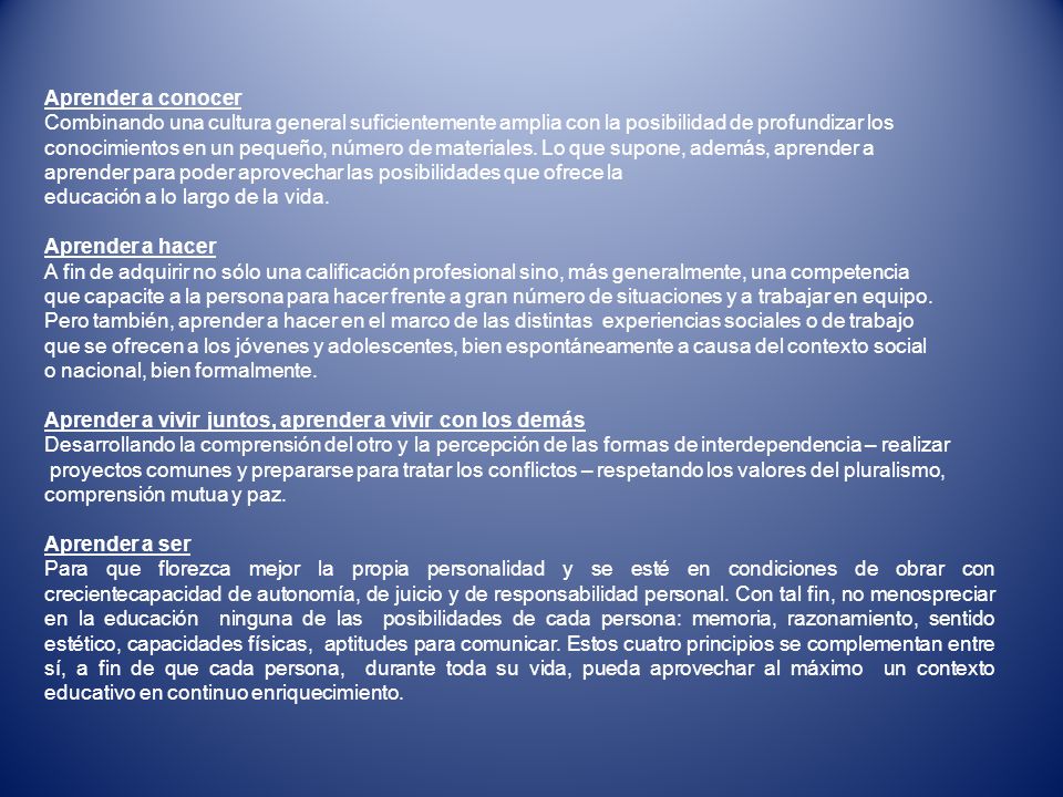 Aprender a conocer Combinando una cultura general suficientemente amplia con la posibilidad de profundizar los.