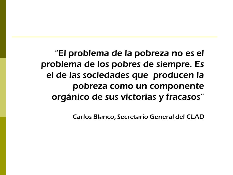 El problema de la pobreza no es el problema de los pobres de siempre