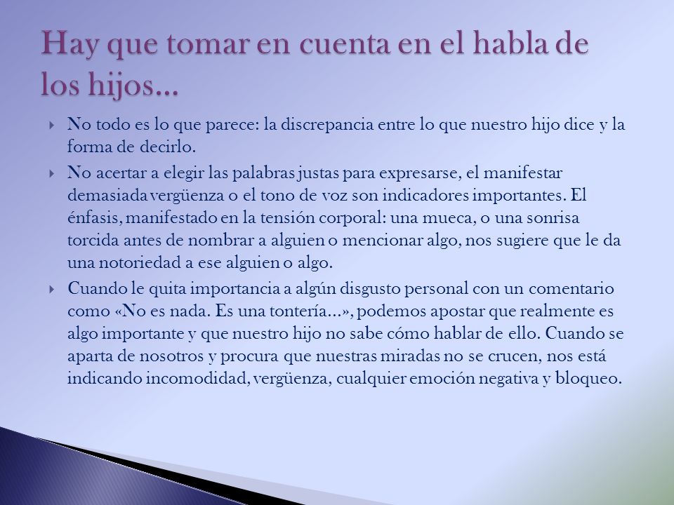 Hay que tomar en cuenta en el habla de los hijos…